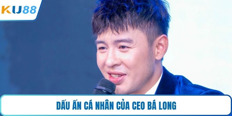 Dấu ấn cá nhân của CEO Bá Long