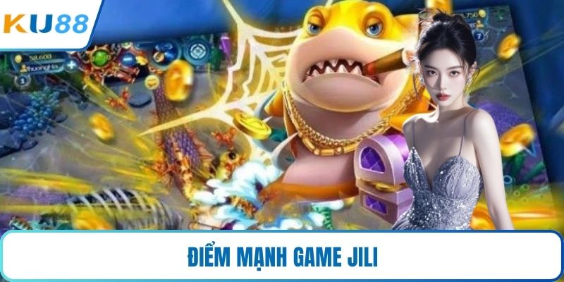 Điểm mạnh game Jili có gì cuốn hút?