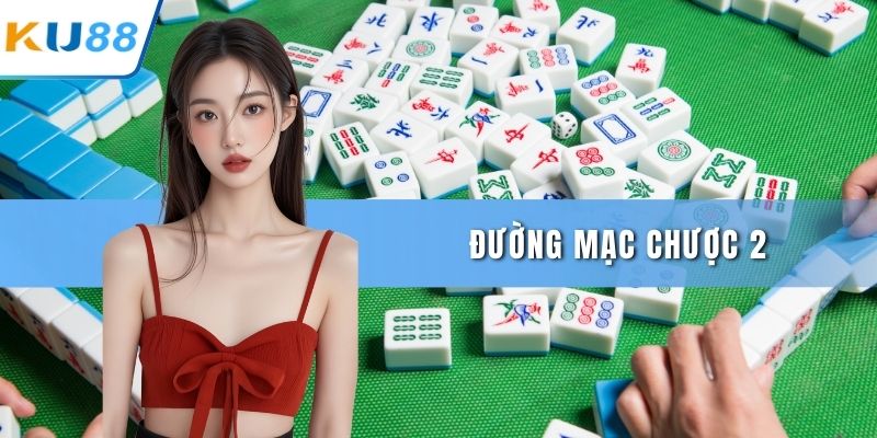 Đường mạc chược 2