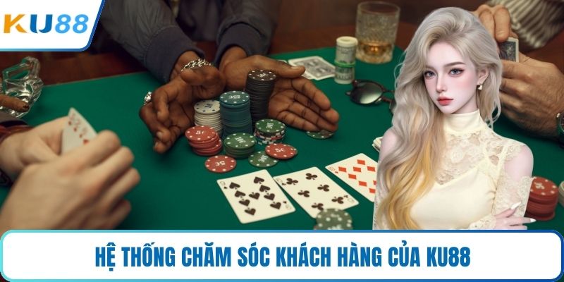 Hệ thống chăm sóc khách hàng của KU88
