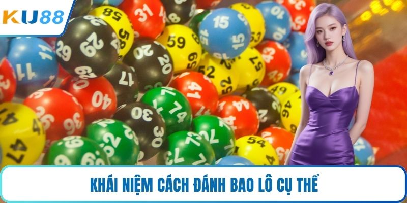 Khái niệm cách đánh bao lô cụ thể