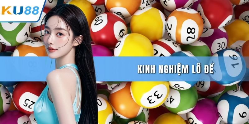 kinh nghiệm lô đề