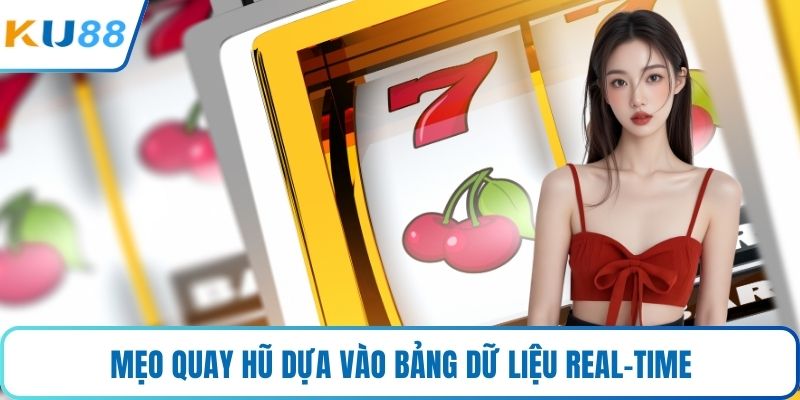 Mẹo quay hũ dựa vào bảng dữ liệu real-time