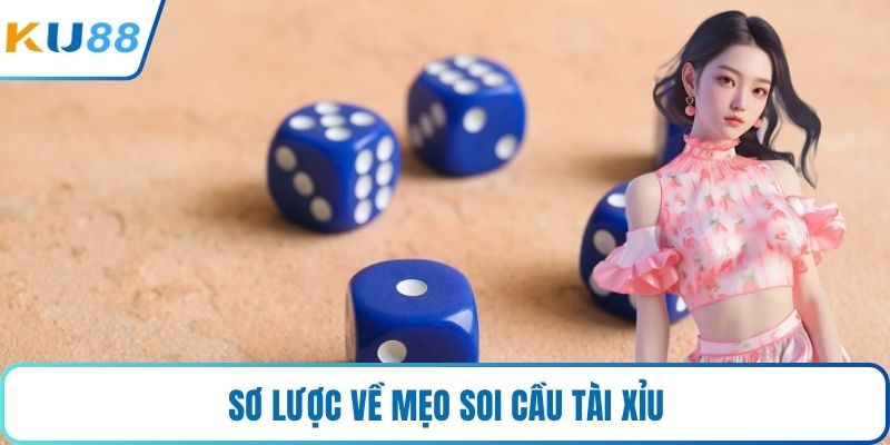 Sơ lược về mẹo soi cầu tài xỉu